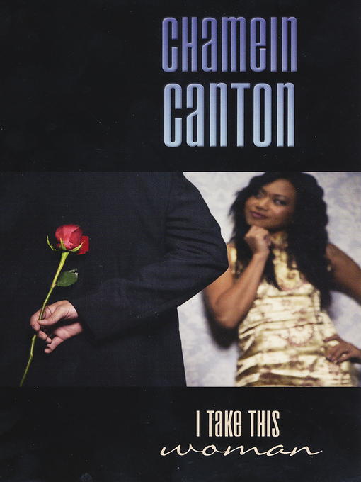 Title details for I Take This Woman by Chamein Canton - Available